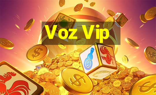 Voz Vip