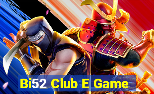 Bi52 Club E Game