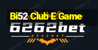 Bi52 Club E Game