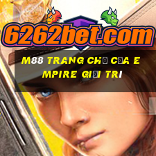 M88 Trang chủ của Empire giải trí