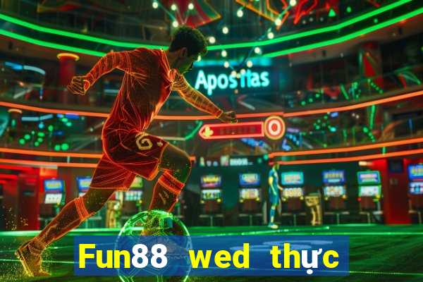 Fun88 wed thực tế Việt nam