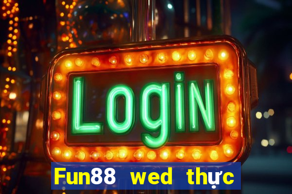 Fun88 wed thực tế Việt nam