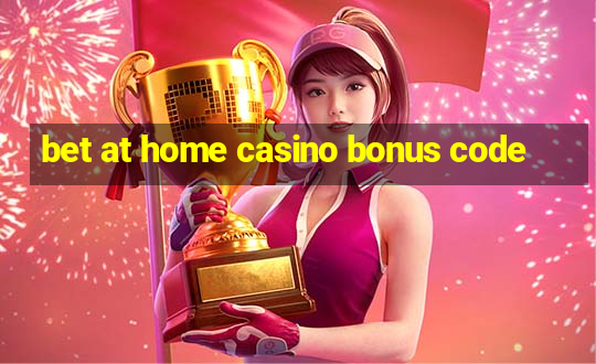 bet at home casino bonus code