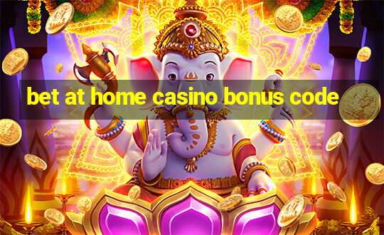 bet at home casino bonus code