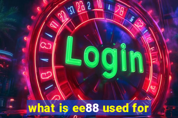 what is ee88 used for