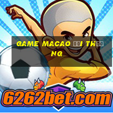 game macao đổi thưởng