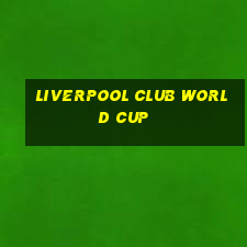 liverpool club world cup