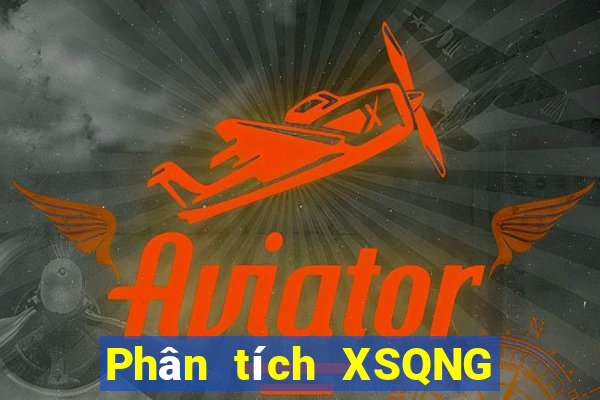 Phân tích XSQNG ngày 4