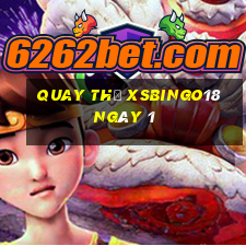 Quay thử XSBINGO18 ngày 1