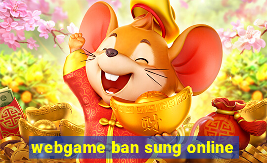 webgame ban sung online