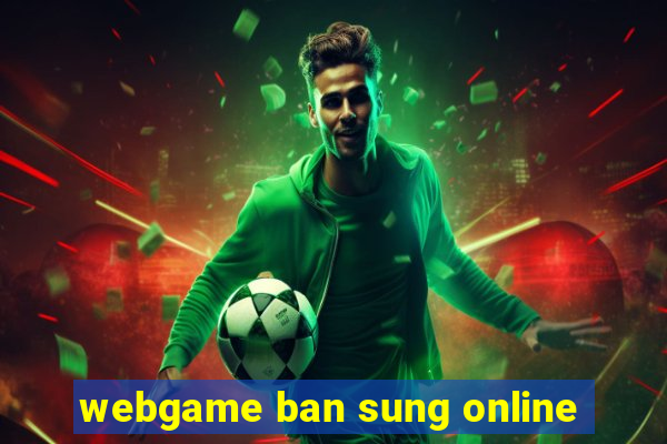 webgame ban sung online