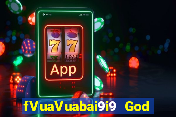 fVuaVuabai9i9 God 28 Tải về