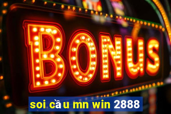 soi cầu mn win 2888