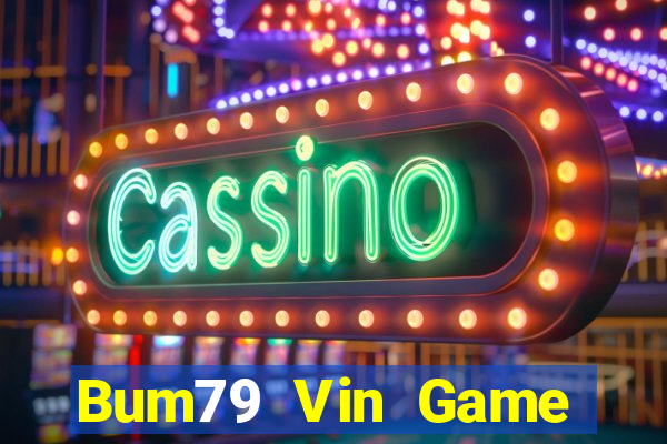 Bum79 Vin Game Bài Mới