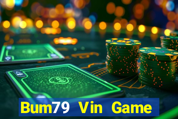 Bum79 Vin Game Bài Mới