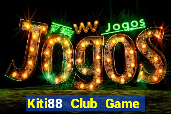 Kiti88 Club Game Bài Dom88