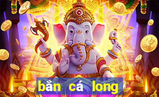 bắn cá long vương tiến lên