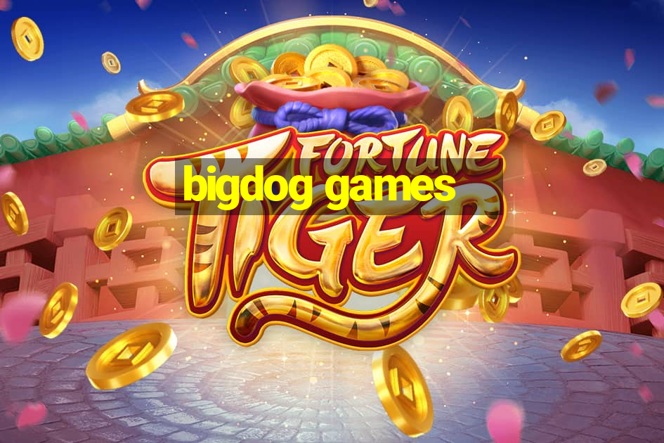 bigdog games