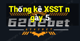 Thống kê XSST ngày 5