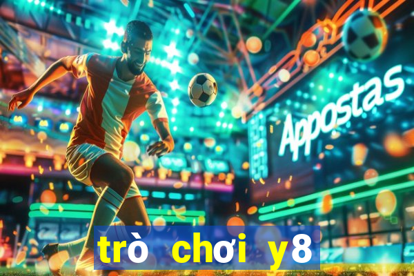 trò chơi y8 miễn phí