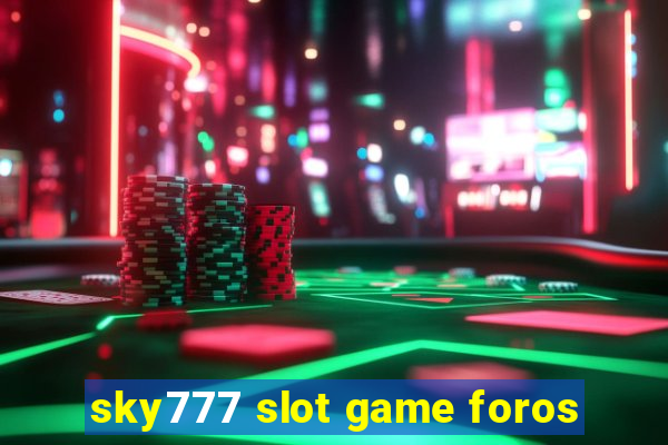 sky777 slot game foros