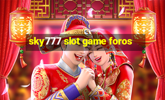 sky777 slot game foros