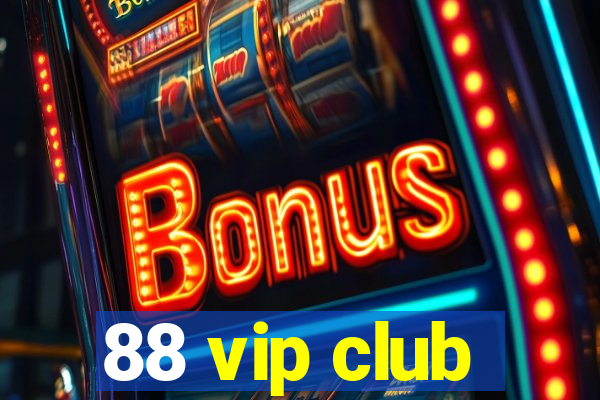 88 vip club