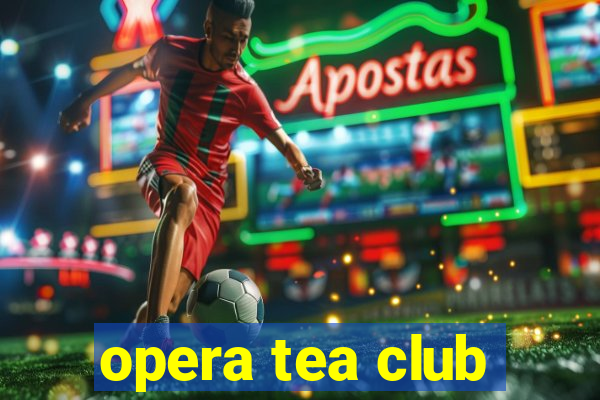 opera tea club