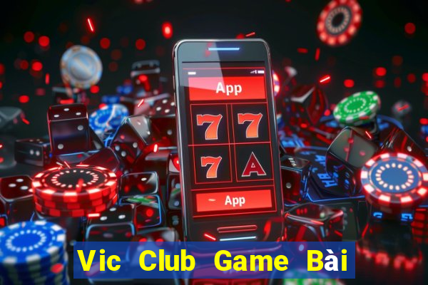 Vic Club Game Bài Lừa Đảo