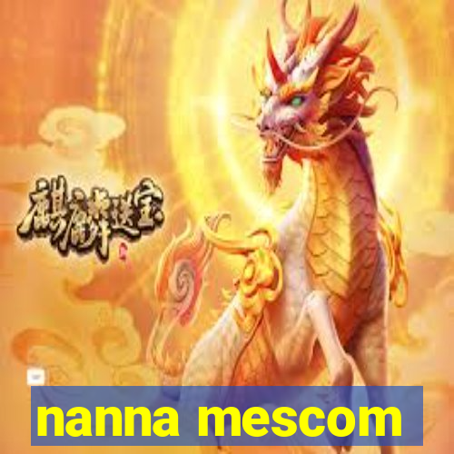 nanna mescom