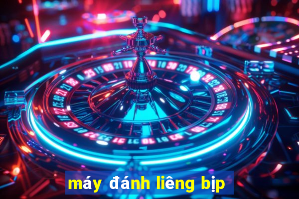 máy đánh liêng bịp