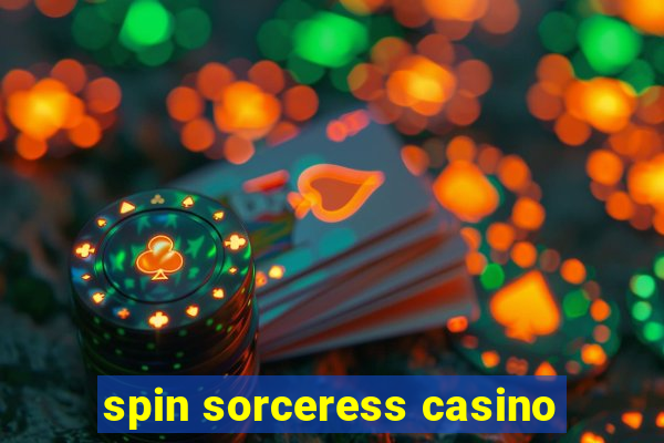 spin sorceress casino