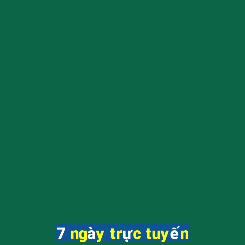 7 ngày trực tuyến