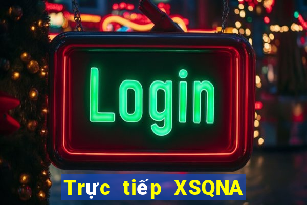 Trực tiếp XSQNA ngày 11