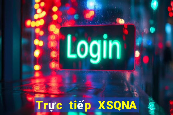 Trực tiếp XSQNA ngày 11