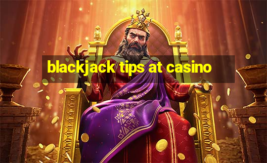 blackjack tips at casino