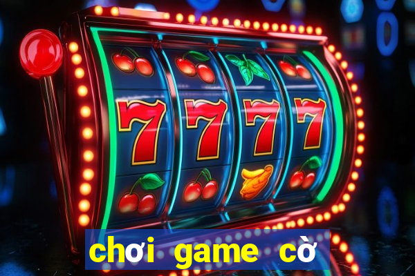 chơi game cờ tướng online