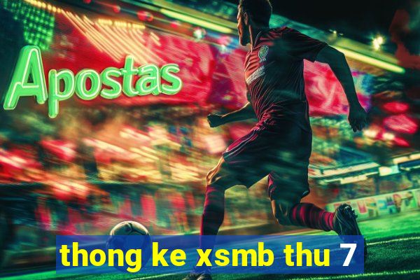 thong ke xsmb thu 7