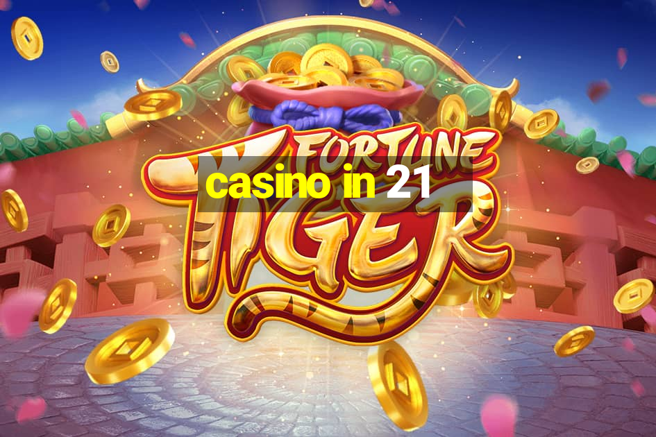 casino in 21