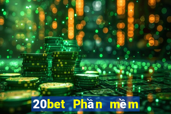 20bet Phần mềm Cái Phú