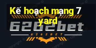 Kế hoạch mạng 7 yard