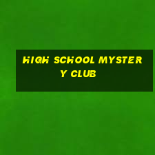 high school mystery club