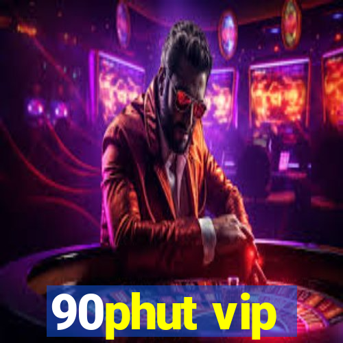 90phut vip