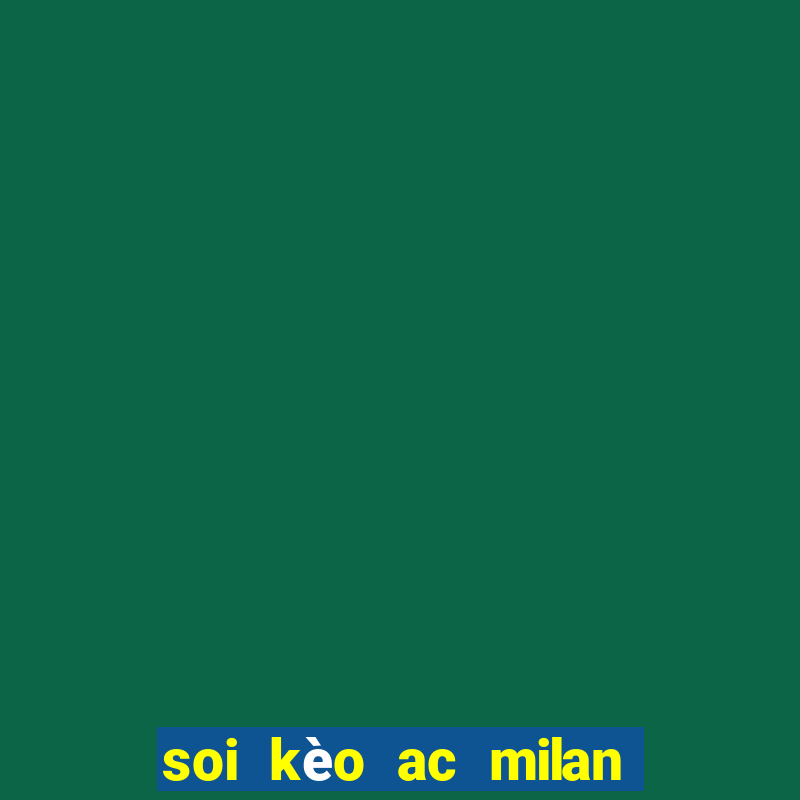 soi kèo ac milan vs inter milan