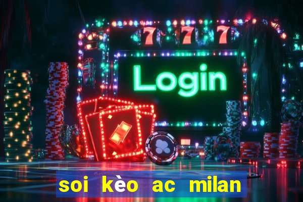 soi kèo ac milan vs inter milan