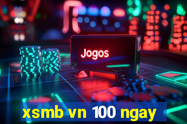 xsmb vn 100 ngay