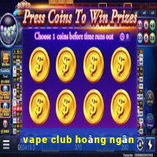 vape club hoàng ngân