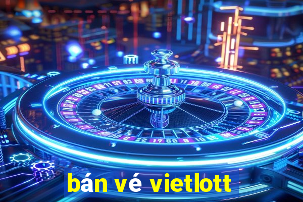 bán vé vietlott