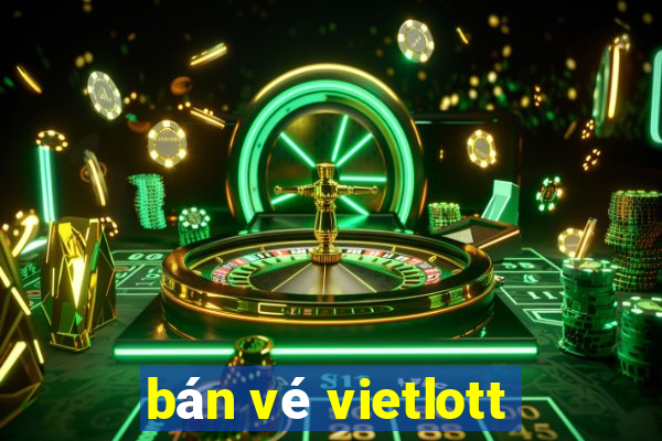 bán vé vietlott