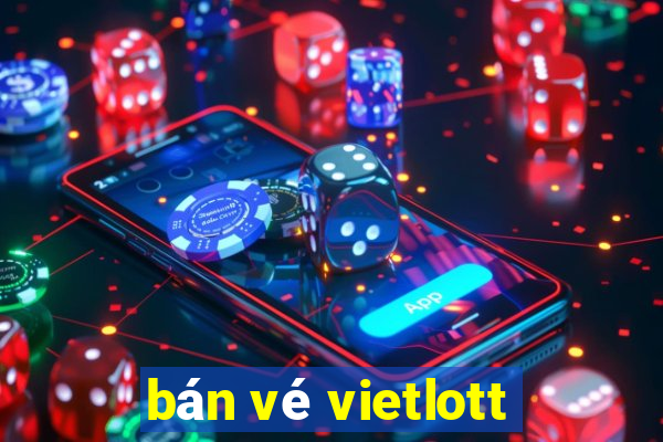 bán vé vietlott